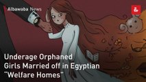 Underage Orphaned Girls Married off in Egyptian “Welfare Homes”