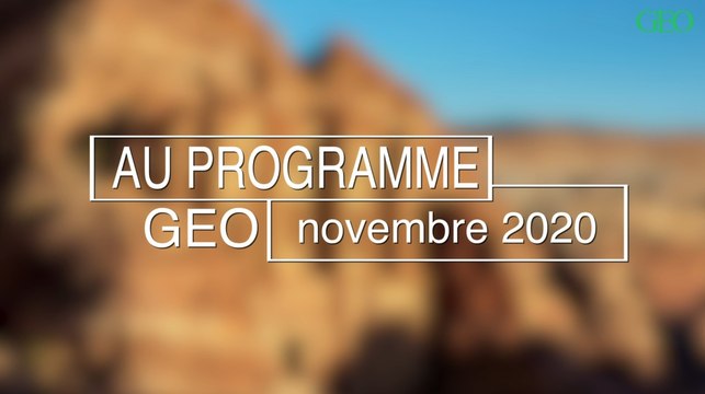 Jordanie : une irrésistible envie d'Orient... Le sommaire du GEO de novembre 2020