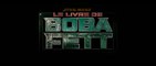 LE LIVRE DE BOBA FETT (2021-) Bande Annonce VF - HD