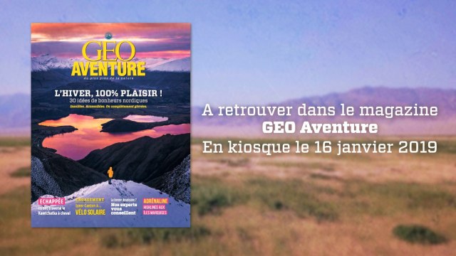 Au sommaire du GEO Aventure n° 5, janvier 2019