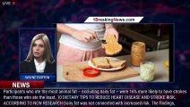 Vegetable fats linked to lower stroke risks, reports say - 1breakingnews.com