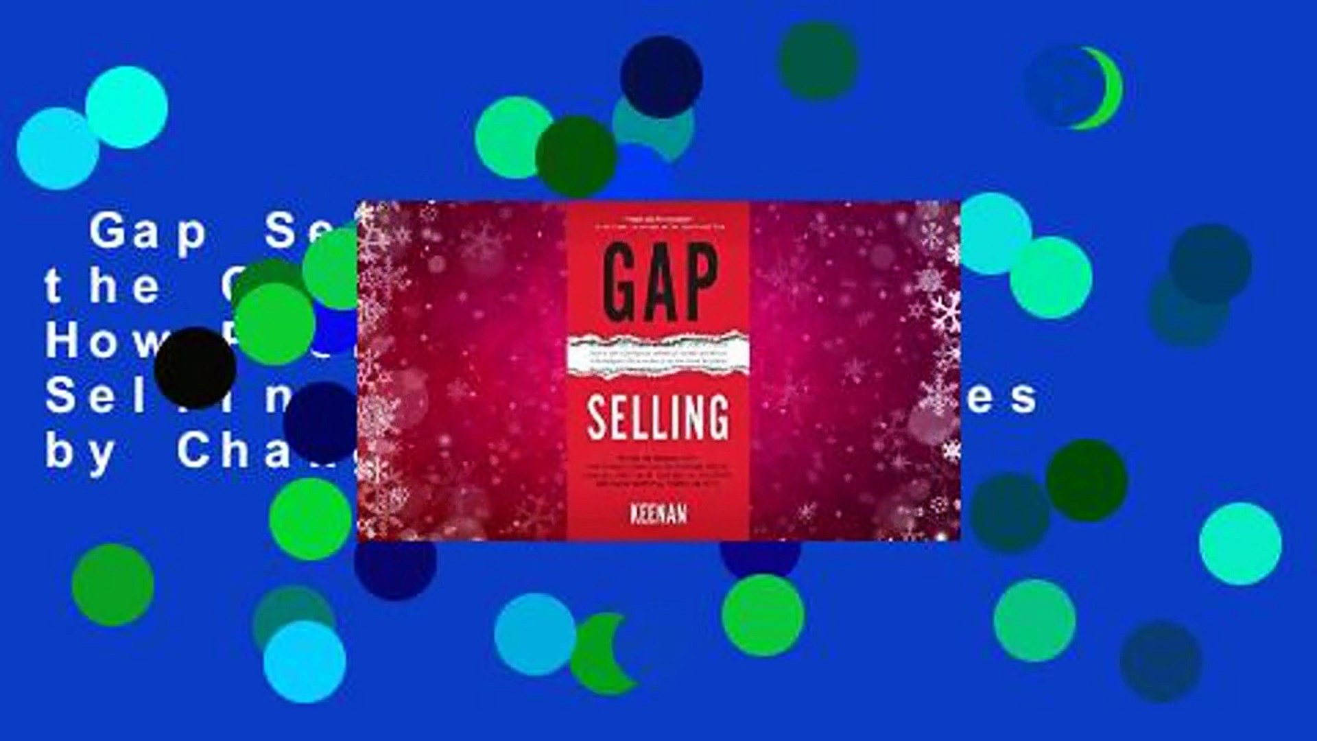 Gap Selling: Getting the Customer to Yes: How Problem-Centric Selling  Increases Sales by Changing - video Dailymotion