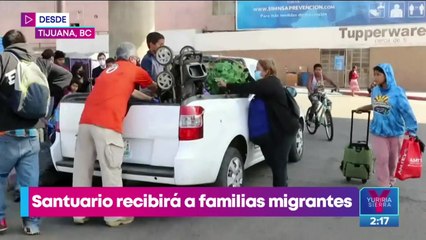 Trasladan a familias del campamento El Chaparral a santuario migrante