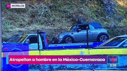 Muere hombre al ser atropellado en la México-Cuernavaca