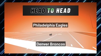 Download Video: Philadelphia Eagles at Denver Broncos: Over/Under