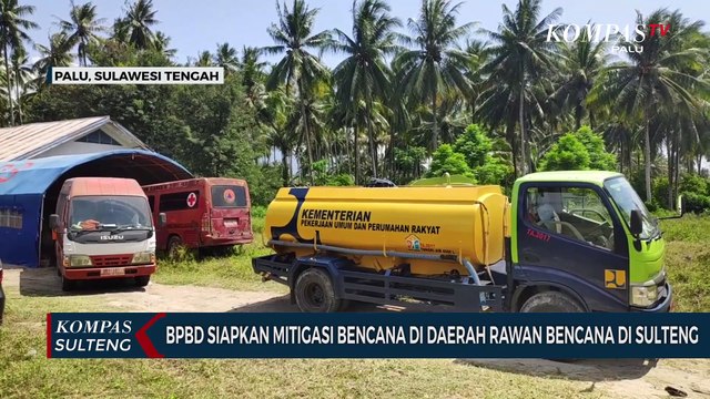 BPBD Siapkan Mitigasi Bencana Di Daerah Rawan Bencana Di Sulteng