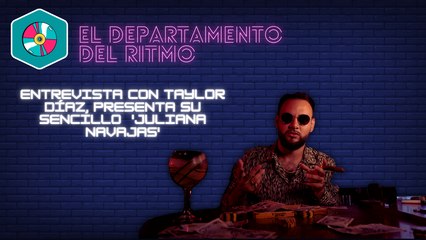 Entrevista con Taylor Díaz, presenta su sencillo  'Juliana Navajas'