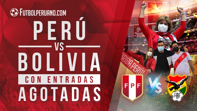 Perú vs Bolivia: se acabaron las entradas para el partido por las Eliminatorias Qatar 2022
