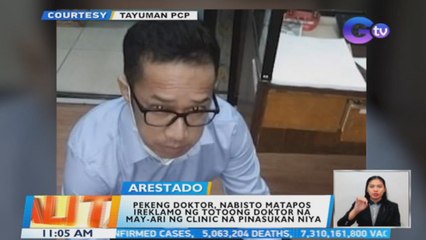 Pekeng doktor,nabisto matapos ireklamo ng totoong doktor na may-ari ng clinic na pinasukan niya | BT