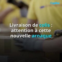 Livraison de colis : attention à cette nouvelle arnaque (3)