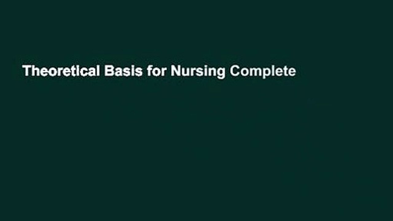 Theoretical Basis for Nursing Complete