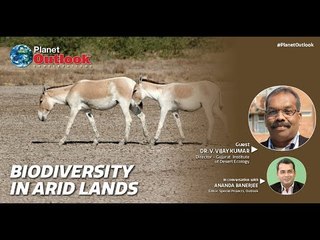 Planet Outlook Ep 30 – With Dr. V. Vijay Kumar, Director - Gujarat Institute of Desert Ecology