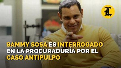 Sammy Sosa es interrogado en la Procuraduría por el caso Antipulpo