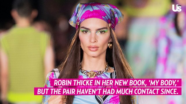Emily Ratajkowski Reveals Last Time She Spoke to Robin Thicke