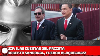 UIF Las cuentas del priista Roberto Sandoval, , fueron