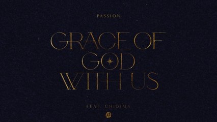 Passion - Grace Of God With Us (Radio Version/Lyric Video)
