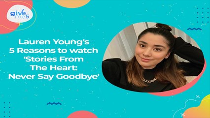 Give Me 5: Lauren Young's reasons to watch 'Stories From The Heart: Never Say Goodbye'