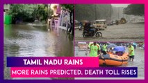 Chennai: More Rains Predicted For Parts Of Tamil Nadu, Death Toll Rises Due To Floods