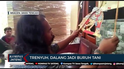Trenyuh, Dalang Jadi Buruh Tani