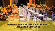 Nairobi's popular 'The Social House' launches a new menu