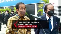 Presiden Jokowi Tunggu Hari Baik Untuk Lantik Panglima TNI yang Baru