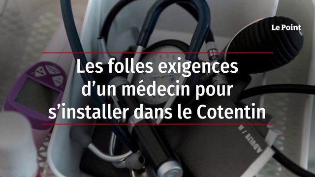 Les folles exigences d’un médecin pour s’installer dans le Cotentin
