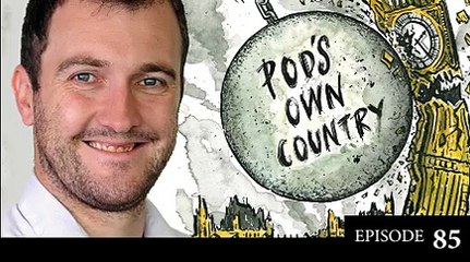 Pods Own Country Episode 85