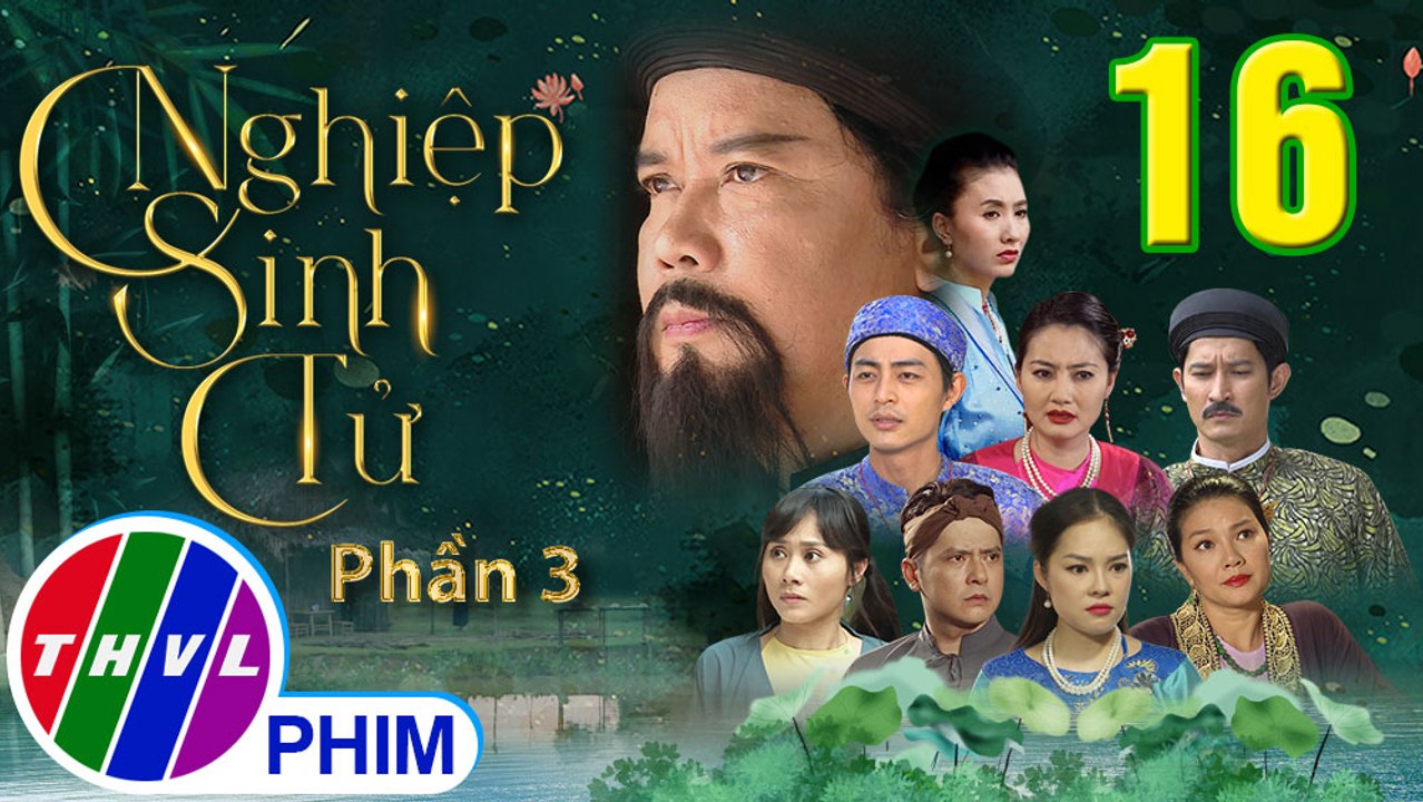 Nghiệp Sinh Tử - Phần 3 | Hoán Đổi Dung Nhan - Tập 16 | PHIM CỔ TRANG VIỆT NAM MỚI HAY NHẤT 2021