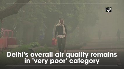 Delhi's overall air quality remains in 'very poor' category