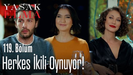 Herkes ikili oynuyor! - Yasak Elma 119. Bölüm