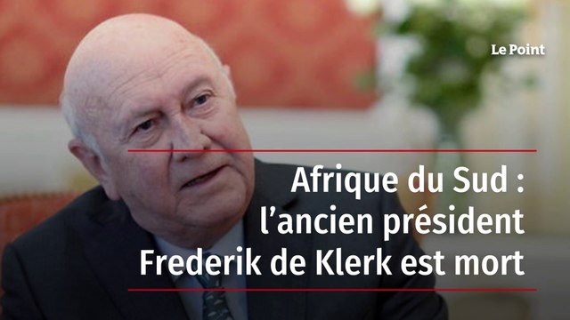 Afrique du Sud : l’ancien président Frederik de Klerk est mort