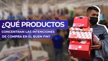 ¿Qué productos concentran las intenciones de compra en el Buen Fin?