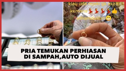 Pria Temukan Perhiasan di Tumpukan Sampah, Auto Dijual dan Uangnya Dipakai untuk Ini