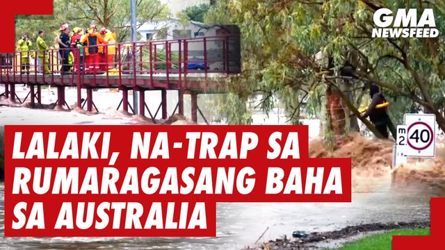 Lalaki, na-trap sa rumaragasang baha sa Australia | GMA News Feed