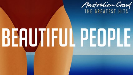 Australian Crawl - Beautiful People