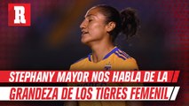 Stephany Mayor es consciente de lo que representa Tigres en la Liga MX Femenil