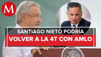 AMLO no descarta que Santiago Nieto ocupe otro cargo en el gobierno