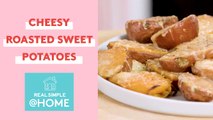 Cheesy Roasted Sweet Potatoes | No Boiling or Mashing Required | Real Simple @ Home