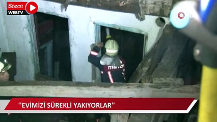 Ankara’da evde yangın çıktı, ev sahibi ile kiracı isyan etti: "Evlerimizi sürekli yakıyorlar"