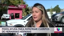 Piden ayuda para repatriar cuerpos de hermanas hispanas