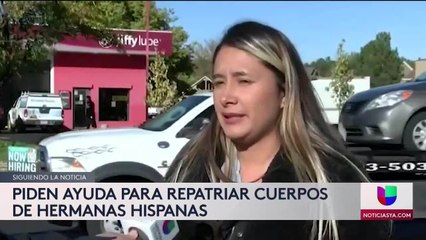 Piden ayuda para repatriar cuerpos de hermanas hispanas