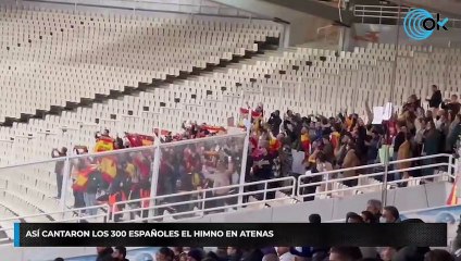Así cantaron los 300 españoles el himno en Atenas
