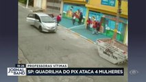 Quatro professoras foram vítimas de quadrilhas do PIX em São Paulo #BandJornalismo