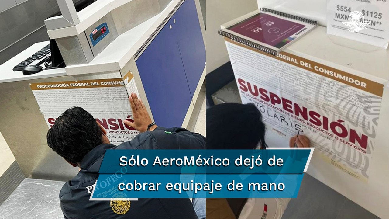 Profeco coloca sellos de suspensión a Volaris y Viva Aerobús por cobrar equipaje de mano