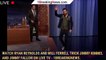 Watch Ryan Reynolds and Will Ferrell trick Jimmy Kimmel and Jimmy Fallon on live TV - 1breakingnews.