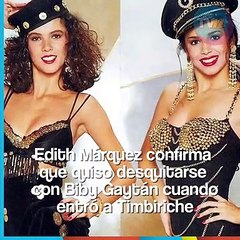 Edith Márquez confiesa enemistad con Biby Gaytán