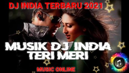 Teri Meri == DJ Remix India 2021