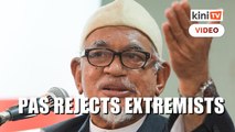 Hadi: BN has weaknesses, PAS rejects extremist parties
