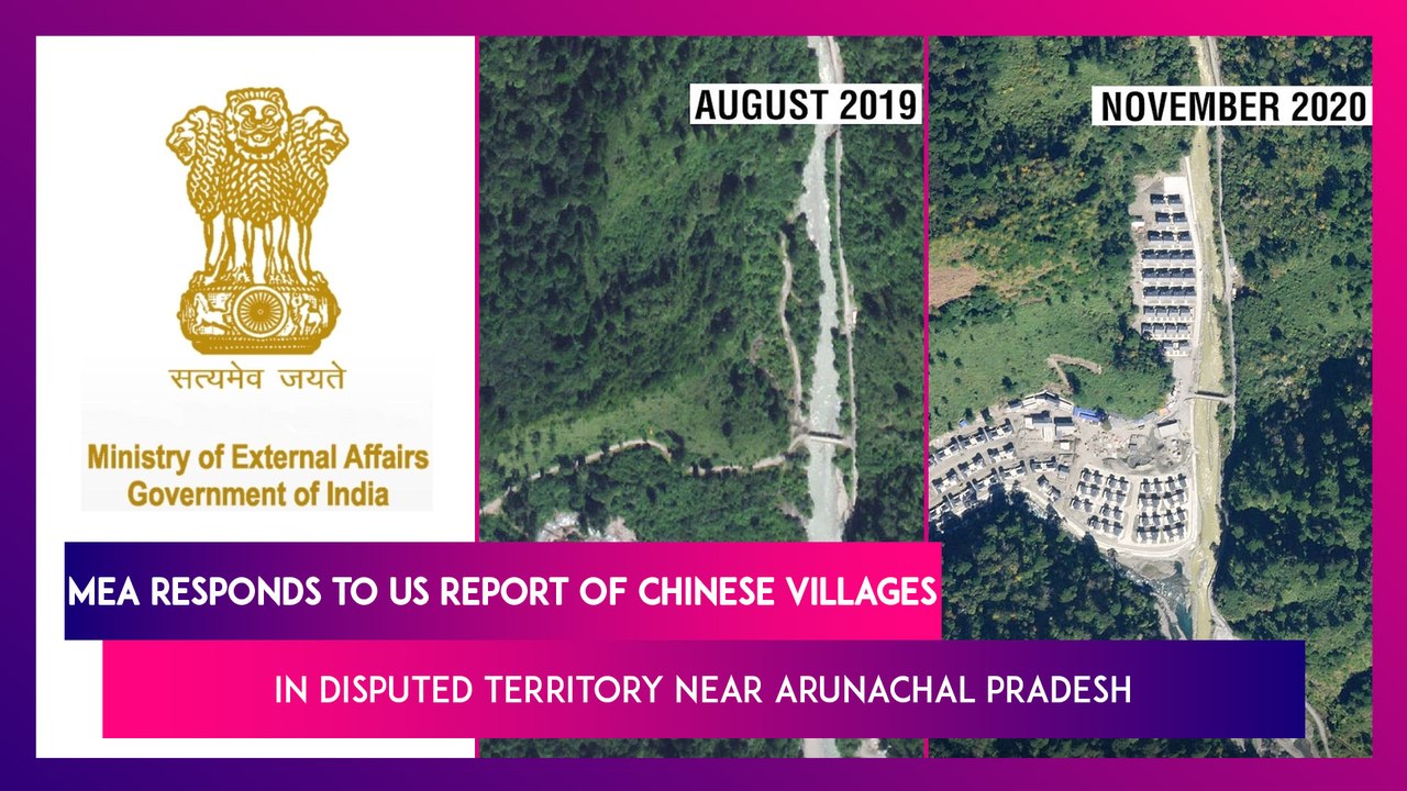 Ministry Of External Affairs Responds To US Report Of Chinese Villages In Disputed Territory Near Arunachal Pradesh, Calls Them 'Unjustified Claims'