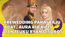 Prewedding Pakai Baju Adat Aceh, Aura Ria Ricis dan Teuku Ryan Disorot